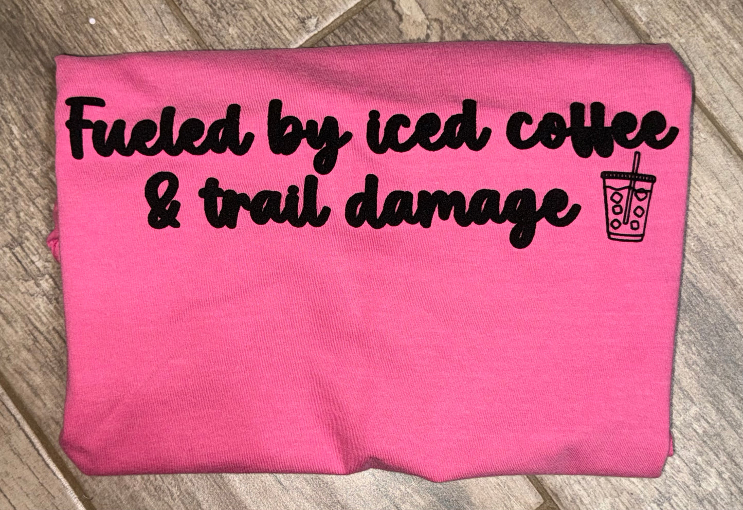 Fueled by iced coffee & trail damage Tshirt