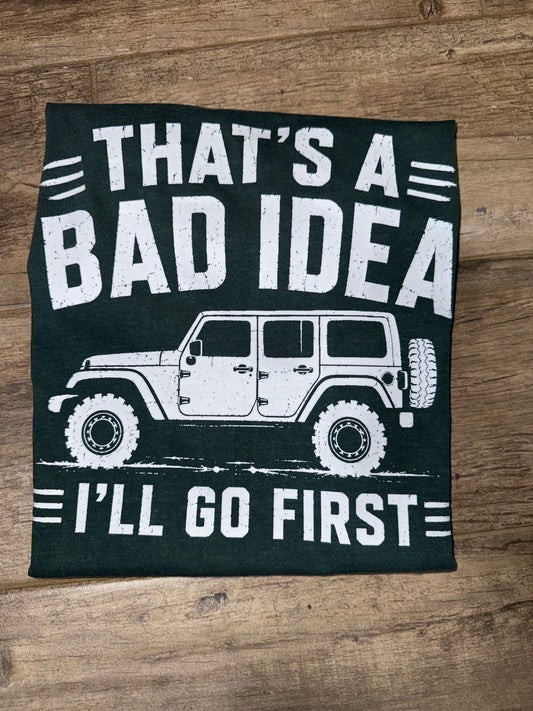 That's a bad idea Tshirt